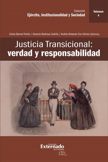 Justicia Transicional: verdad y responsabilidad - Группа авторов