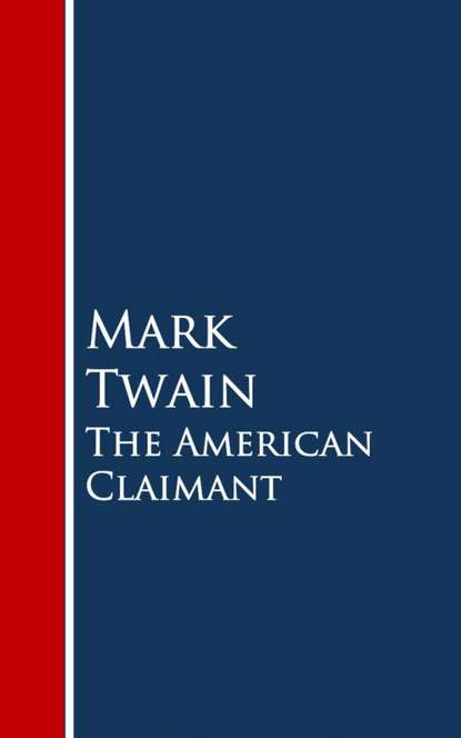 The American Claimant - Марк Твен