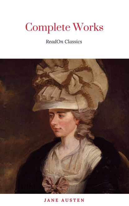 Jane Austen: The complete Novels - Джейн Остин