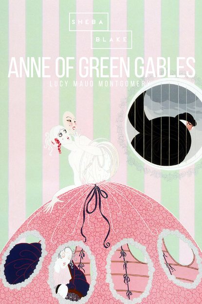 Anne of Green Gables - Люси Мод Монтгомери