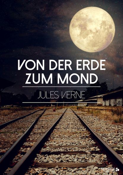 Von der Erde zum Mond - Жюль Верн