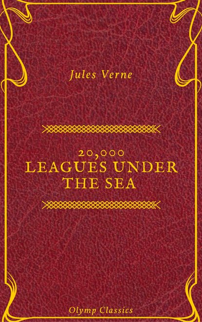 20,000 Leagues Under the Sea (Annotated) (Olymp Classics) - Жюль Верн