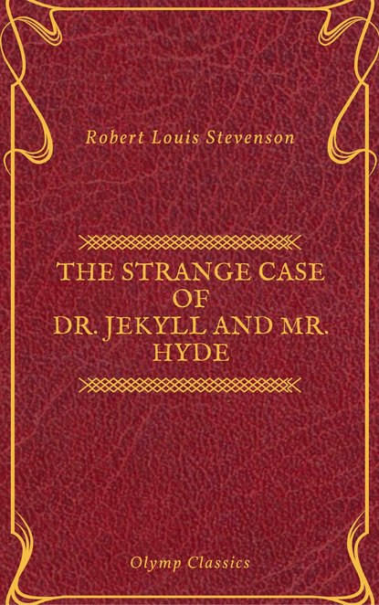 The Strange Case of Dr. Jekyll and Mr. Hyde  ( Olymp Classics ) - Роберт Льюис Стивенсон