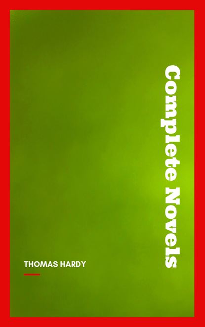 Thomas Hardy: Complete Novels - Томас Харди (Гарди)