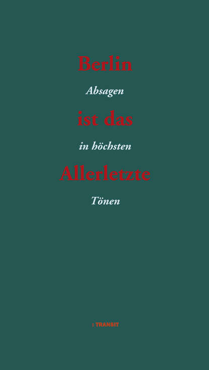 Berlin ist das Allerletzte - Группа авторов