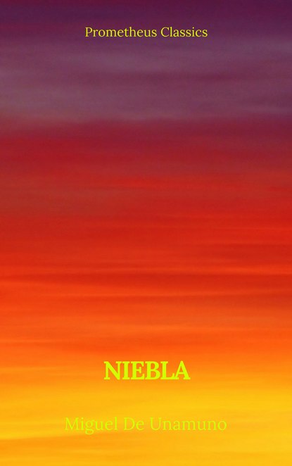 Niebla (Prometheus Classics) — Мигель де Унамуно