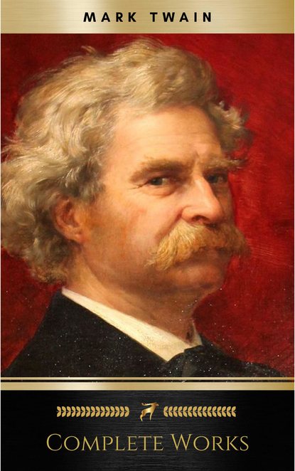 Mark Twain: Complete Works - Марк Твен