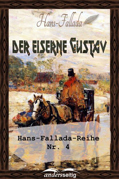 Der eiserne Gustav - Ханс Фаллада