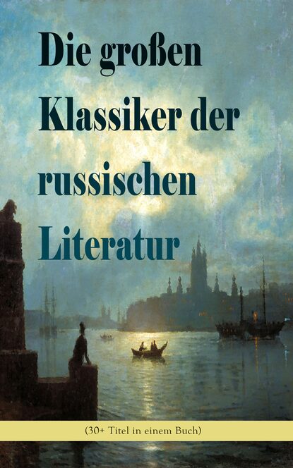 Die gro?en Klassiker der russischen Literatur (30+ Titel in einem Buch) - Александр Пушкин