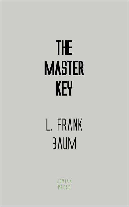 The Master Key — Лаймен Фрэнк Баум