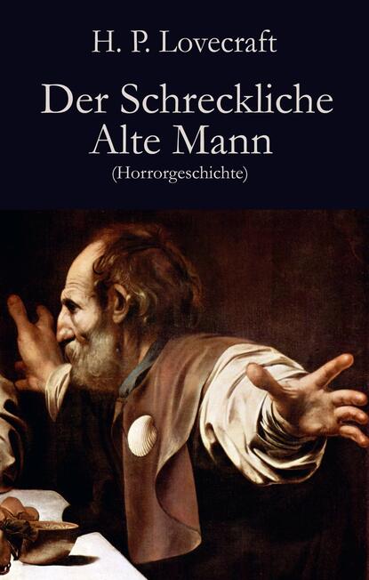 Der Schreckliche Alte Mann - Говард Филлипс Лавкрафт