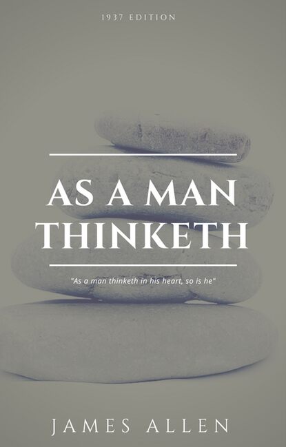 As a Man Thinketh - Джеймс Аллен