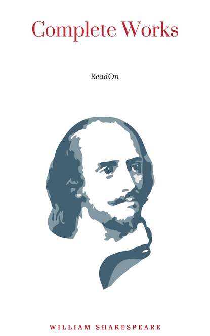 Complete Works of Shakespeare (Annotated) - Уильям Шекспир