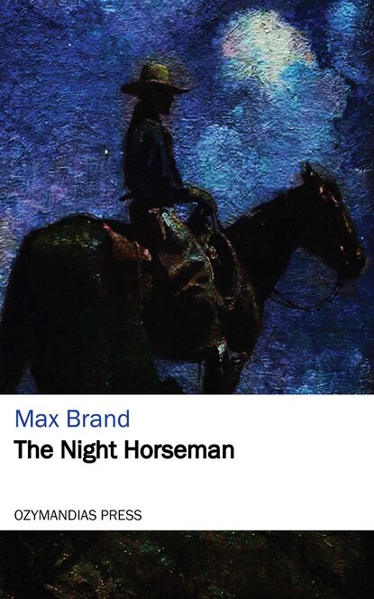 The Night Horseman - Макс Брэнд