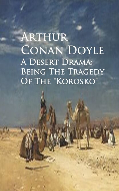 A Desert Drama - Артур Конан Дойл