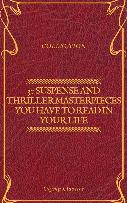 30 Suspense and Thriller Masterpieces you have to read in your life (Olymp Classics) - Генри Райдер Хаггард