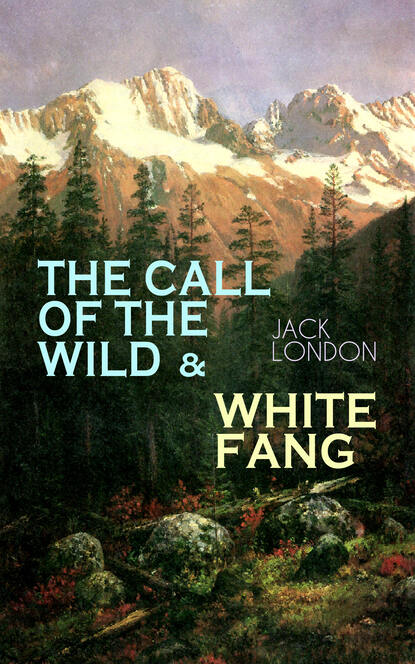 THE CALL OF THE WILD & WHITE FANG — Джек Лондон