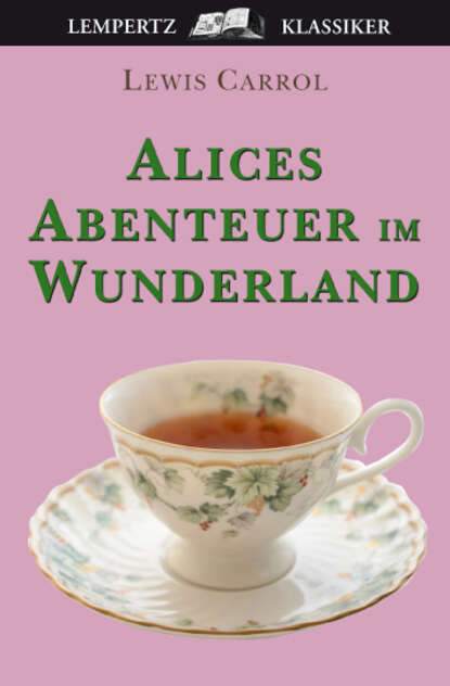 Alice's Abenteuer im Wunderland - Льюис Кэрролл