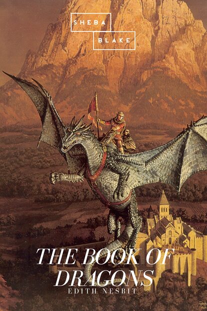 The Book of Dragons - Эдит Несбит