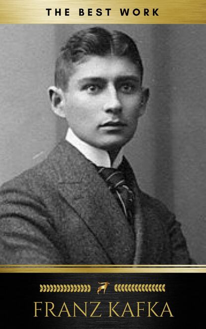 Franz Kafka: The Best Works — Франц Кафка