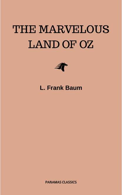 The Marvelous Land of Oz (Oz series Book 2) - Лаймен Фрэнк Баум