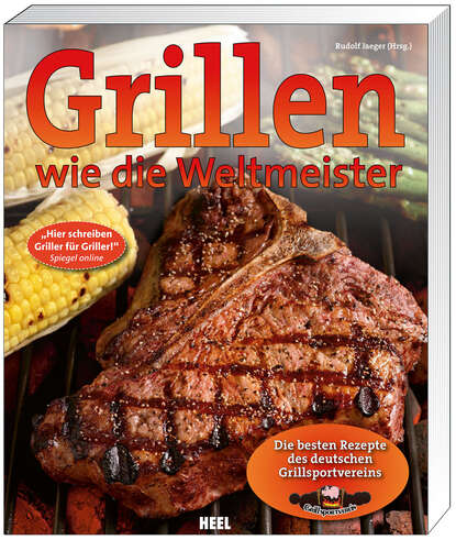 Grillen wie die Weltmeister - Группа авторов