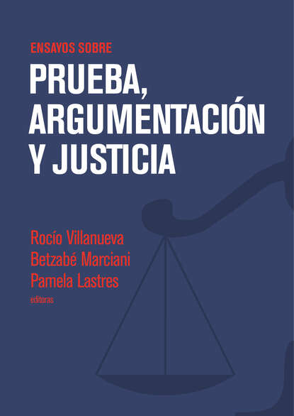 Ensayos sobre prueba, argumentaci?n y justicia - Группа авторов