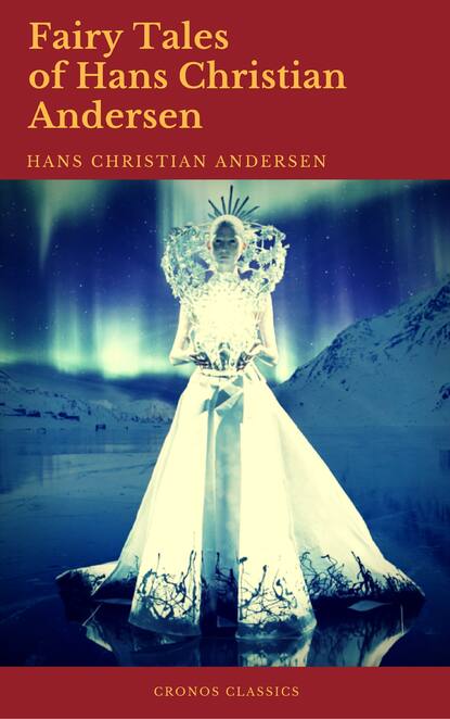 Fairy Tales of Hans Christian Andersen (Best Navigation, Active TOC)  (Cronos Classics) - Ганс Христиан Андерсен