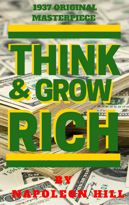 Think And Grow Rich (1937 Edition) — Наполеон Хилл