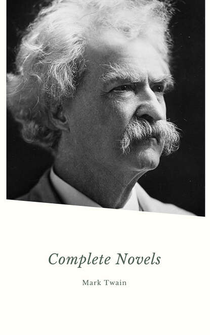 Mark Twain. The Complete Novels - Марк Твен