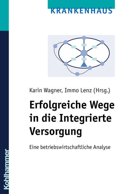 Erfolgreiche Wege in die Integrierte Versorgung — Группа авторов