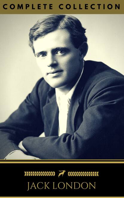 Jack London: The Collection (Golden Deer Classics) [INCLUDED NOVELS AND SHORT STORIES] - Джек Лондон