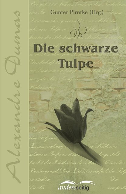 Die schwarze Tulpe - Александр Дюма