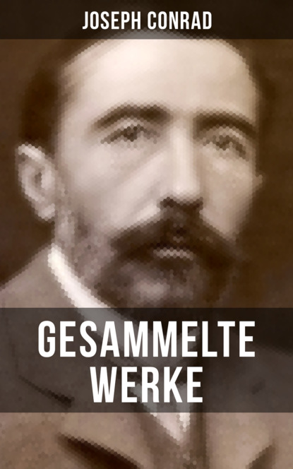 Gesammelte Werke von Joseph Conrad - Джозеф Конрад