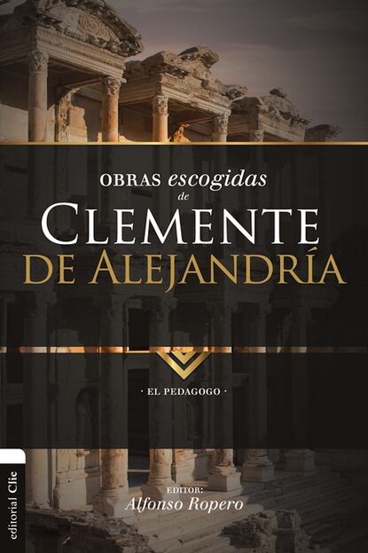 Obras Escogidas de Clemente de Alejandr?a - Группа авторов