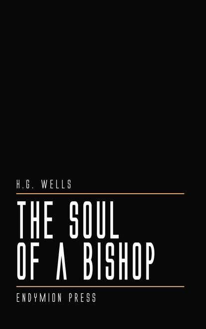 The Soul of a Bishop — Герберт Уэллс