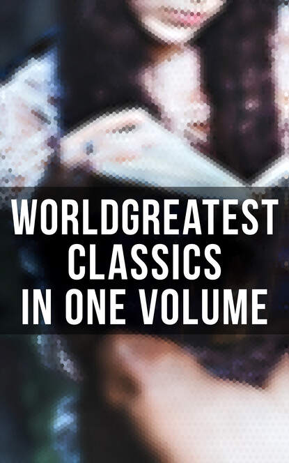 World's Greatest Classics in One Volume - Луиза Мэй Олкотт