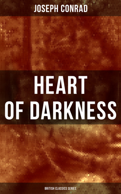 Heart of Darkness (British Classics Series) - Джозеф Конрад