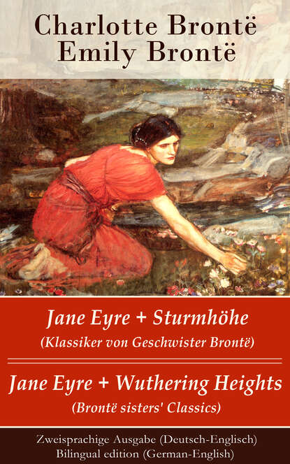 Jane Eyre + Sturmh?he (Klassiker von Geschwister Bront?) / Jane Eyre + Wuthering Heights (Bront? sisters' Classics) - Zweisprachige Ausgabe (Deutsch-Englisch) / Bilingual edition (German-English) - Эмили Бронте