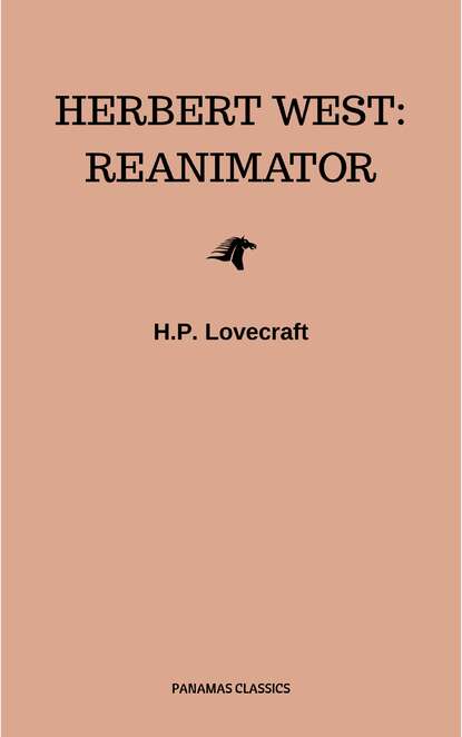 Herbert West: Reanimator - Говард Филлипс Лавкрафт