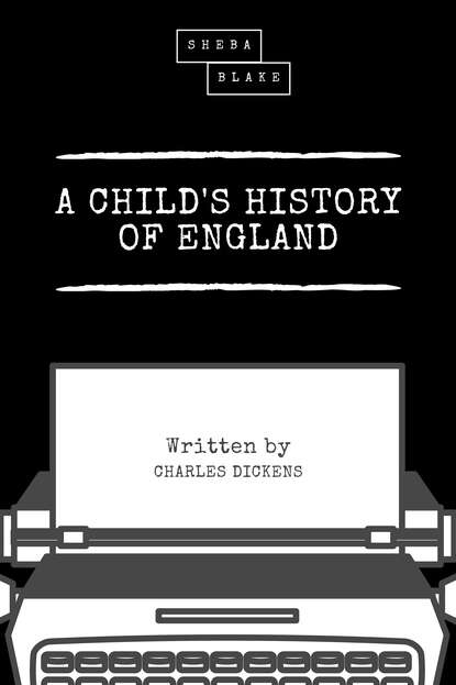 A Child's History of England — Чарльз Диккенс