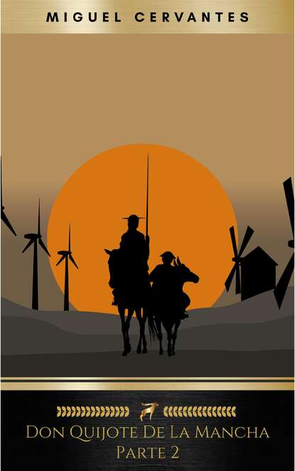 Segunda parte del ingenioso caballero don Quijote de la Mancha: Volume 2 (El Quijote) — Мигель де Сервантес Сааведра