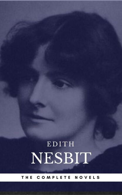 Edith Nesbit: The complete Novels (Book Center) — Эдит Несбит