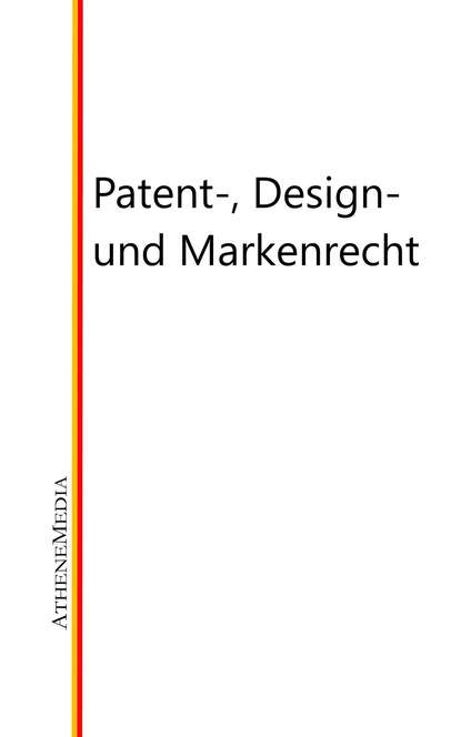 Patent-, Design- und Markenrecht — Группа авторов