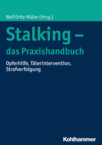 Stalking - das Praxishandbuch - Группа авторов