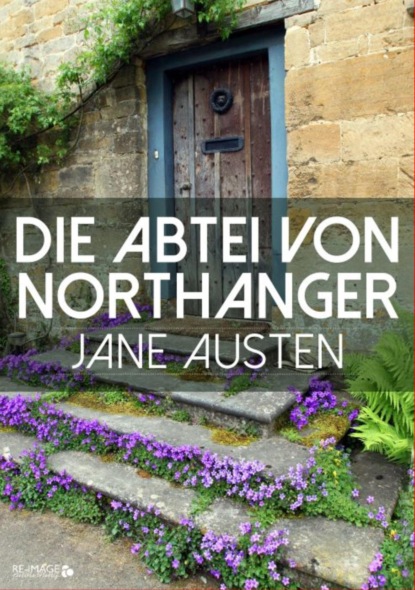 Die Abtei von Northanger - Джейн Остин