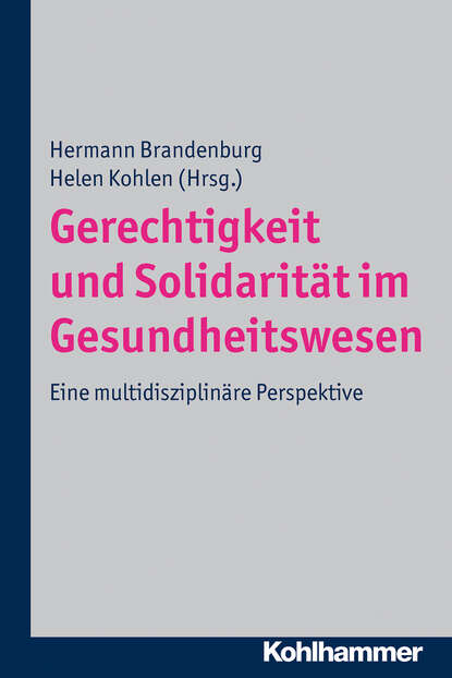 Gerechtigkeit und Solidarit?t im Gesundheitswesen - Группа авторов