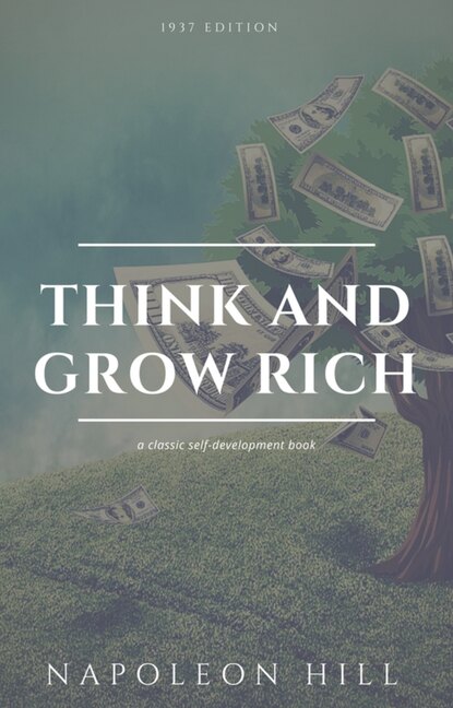 Think And Grow Rich — Наполеон Хилл