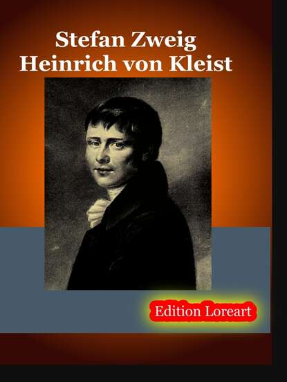 Heinrich von Kleist - Стефан Цвейг