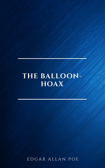 The Balloon-Hoax - Эдгар Аллан По